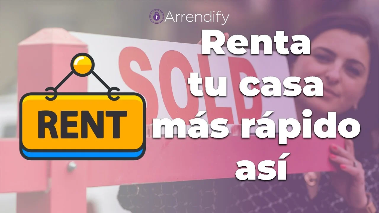 Renta tu casa más rápido así